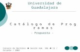Universidad de Guadalajara - Propuesta - C a t á l o g o d e P r o g r a m a s  Consejo de Rectores  Sesión núm. 186  15 / Octubre / 2002.