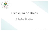Estructura de Datos 4 Grafos Dirigidos M. en C. J. Jesús Arellano Pimentel.