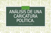ANÁLISIS DE UNA CARICATURA POLÍTICA. Presentado por Ambar Valderrama y Melissa Espino.