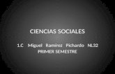 1.C Miguel Ramírez Pichardo NL32 PRIMER SEMESTRE CIENCIAS SOCIALES.