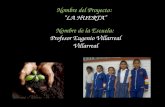 Nombre del Proyecto: “LA HUERTA” Nombre de la Escuela: Profesor Eugenio Villarreal Villarreal.