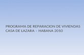 PROGRAMA DE REPARACION DE VIVIENDAS CASA DE LAZARA – HABANA 2010.