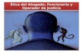 Ética del Abogado, Funcionario y Operador de Justicia.