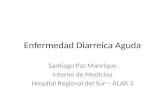 Enfermedad Diarreica Aguda Santiago Paz Manrique Interno de Medicina Hospital Regional del Sur – ALAR 3.
