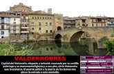 VALDERROBRES Capital del Matarraña, elegante y señorial, coronada por su castillo palaciego y su monumental iglesia y, a sus pies, el río Matarraña que.