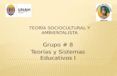 Grupo # 8 Teorías y Sistemas Educativos I.