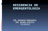 RESIDENCIA DE EMERGENTOLOGIA DR. ANWAR MIRANDA DR. ADAN VECCA. 11/10/12.
