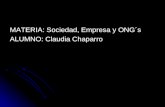 MATERIA: Sociedad, Empresa y ONG´s ALUMNO: Claudia Chaparro.