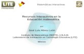 Matemáticas interactivas Recursos Interactivos en la Educación matemática por José Luis Abreu León Instituto de Matemáticas (IMATE), U.N.A.M. Laboratorio.