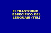 El TRASTORNO ESPECÍFICO DEL LENGUAJE (TEL). : CONCEPTOS IMPORTANTES: Comunicación Lenguaje Procesos Psicológicos del lenguaje Dimensiones del lenguaje.