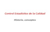 Control Estadístico de la Calidad Historia, conceptos.