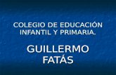COLEGIO DE EDUCACIÓN INFANTIL Y PRIMARIA. GUILLERMO FATÁS.