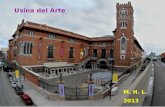 M. H. L. 2013 Usina del Arte. La Usina del Arte es un centro cultural y sala de espectáculos que ocupa el edificio de la vieja Usina Don Pedro de Mendoza.