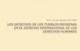 14 y 15 de agosto de 2009.  C169 Convenio sobre Pueblos Indígenas y Tribales, 1989 (ratificado por el Estado mexicano en 1990) se aplica:  a) a los.