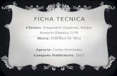FICHA TECNICA Clientes: Emperatriz Gutiérrez, Néstor Romario Simanca 11ºB Marca: Flan Rico Pa’ Rico Agencia: Carlos Fernández Campaña Publicitaria: 2013.