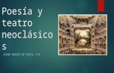 Poesía y teatro neoclásicos JAIME MARCOS DE HEVIA, 3ºA.