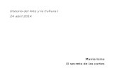 Historia del Arte y la Cultura I 24 abril 2014 Manierismo El secreto de las cortes.