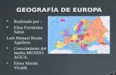 GEOGRAFÍA DE EUROPA Realizado por : Elisa Fernández Sabio Luis Manuel Bazán Aguilera. Conocimiento del medio.MUNDO AGUA. Elena Martín Vivaldi.