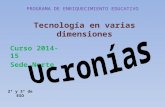 PROGRAMA DE ENRIQUECIMIENTO EDUCATIVO Tecnología en varias dimensiones Curso 2014-15 Sede Norte 2º y 3º de ESO.