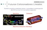 Nuestro proyecto pretende iniciar y consolidar la participación del IFIC en los FLC en ambos aspectos: Machine Detector Interface Machine Detector FPA.