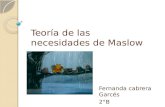 Teoría de las necesidades de Maslow Fernanda cabrera Garcés 2°B.