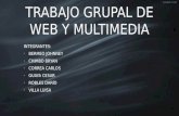 TRABAJO GRUPAL DE WEB Y MULTIMEDIA INTEGRANTES: BERMEO JOHNNEY CHIMBO BRYAN CORREA CARLOS GUAYA CESAR ROBLES DARÍO VILLA LUISA.