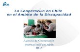 La Cooperaci ó n en Chile en el Ambito de la Discapacidad Agencia de Cooperación Internacional del Japón JICA.