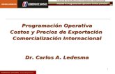 Curso de Actualización en Comercio InternacionalModulo 8: Programación Operativa Costos y Precios Dr. Carlos A. Ledesma1 Programación Operativa Costos.