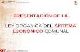 PRESENTACIÓN DE LA LEY ORGÁNICA DEL SISTEMA ECONÓMICO COMUNAL.