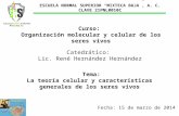 ESCUELA NORMAL SUPERIOR “MIXTECA BAJA”, A. C. CLAVE 21PNL0010C Curso: Organización molecular y celular de los seres vivos Catedrático: Lic. René Hernández.