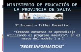 MINISTERIO DE EDUCACIÓN DE LA PROVINCIA DE SALTA 2° Encuentro Taller Formativo “Creando entornos de aprendizaje utilizando el programa maestro". En el.
