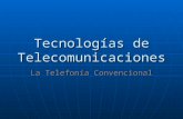 Tecnologías de Telecomunicaciones La Telefonía Convencional.