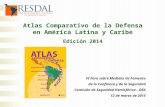Atlas Comparativo de la Defensa en América Latina y Caribe Edición 2014 VI Foro sobre Medidas de Fomento de la Confianza y de la Seguridad Comisión de.