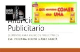 Anuncio Publicitario ELEMENTOS PARA ANUNCIOS PUBLICITARIOS ESC. PRIMARIA BENITO JUÁREZ GARCÍA.
