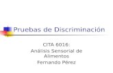 Pruebas de Discriminación CITA 6016: Análisis Sensorial de Alimentos Fernando Pérez.