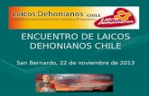 ENCUENTRO DE LAICOS DEHONIANOS CHILE San Bernardo, 22 de noviembre de 2013.