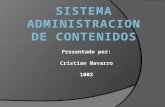 Presentado por: Cristian Navarro 1002 Content Management System. Es un sistema que nos permite gestionar contenidos en un medio digital. Dicho de otra.