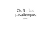 Ch. 5 – Los pasatiempos Palabras 1. El ajedrez El tablero.