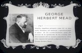 GEORGE HERBERT MEAD Nuestro engañoso presente como tal, es muy corto. Nosotros, sin embargo, experimentamos el pasar de los acontecimientos; parte del.