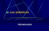Los plásticos TECNOLOGÍA. Los Plásticos Son materiales orgánicos muy utilizados por sus excelentes cualidades:  Flexible.  Resistente.  Ligero.  Aislante.