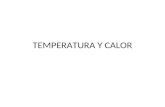 TEMPERATURA Y CALOR. TEMPERATURA Temperatura: de un cuerpo es la magnitud que expresa la agitación térmica de sus partículas que lo forman relacionado.