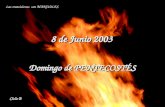 Las transiciones son MANUALES 8 de Junio 2003 Domingo de PENTECOSTÉS Ciclo B.