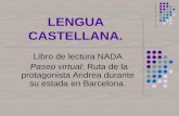 LENGUA CASTELLANA. Libro de lectura NADA Paseo virtual: Ruta de la protagonista Andrea durante su estada en Barcelona.