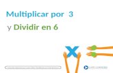 Multiplicar por 3 Contenido elaborado por: Loreto Jullian I Modificado por Paola Ramírez G. y Dividir en 6.