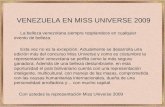 VENEZUELA EN MISS UNIVERSE 2009 La belleza venezolana siempre resplandece en cualquier evento de belleza. Esta vez no es la excepción. Actualmente se desarrolla.