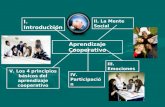Aprendizaje Cooperativo I. Introducción II. La Mente Social III. Emociones IV. Participación V. Los 4 principios básicos del aprendizaje cooperativo.