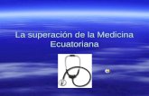 La superación de la Medicina Ecuatoriana En un Congreso Internacional de Medicina, los catedráticos expusieron los avances y conquistas en el área médica.