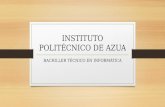 INSTITUTO POLITÉCNICO DE AZUA BACHILLER TÉCNICO EN INFORMÁTICA.