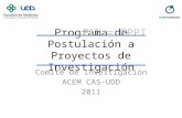 Programa de Postulación a Proyectos de Investigación Comité de Investigación ACEM CAS-UDD 2011 P 3 I = PPPI.
