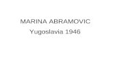 MARINA ABRAMOVIC Yugoslavia 1946. Marina Abramović (Belgrado, Yugoslavia; 30 de noviembre de 1946), artista serbia de performance que empezó su carrera.